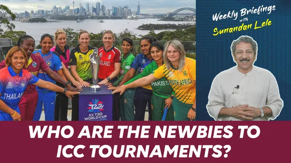 Who are newbies to ICC tournaments? | Weekly Briefings With Sunandan Lele